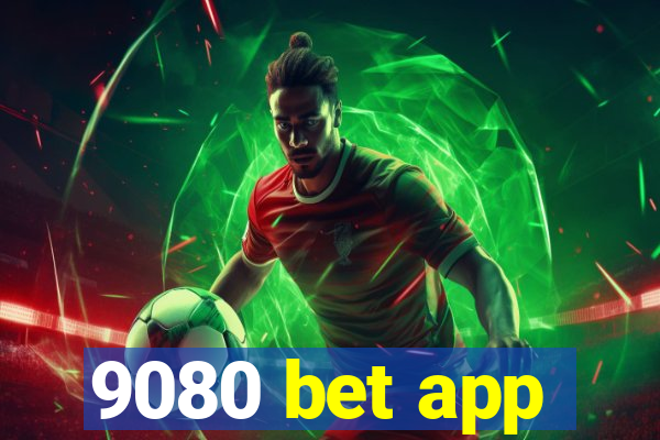 9080 bet app